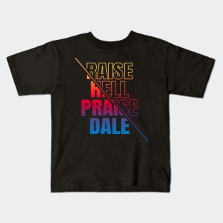 Raise Hell Praise Dale Kids T-Shirt